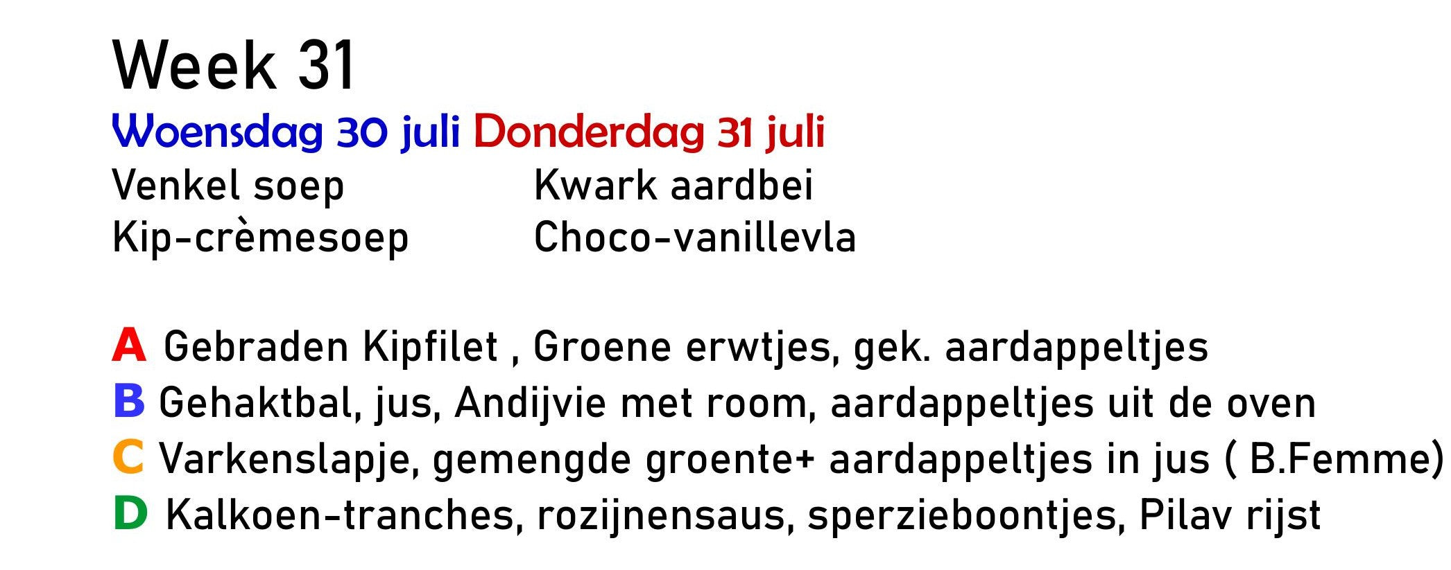 30 juli woensdag bestellen. week 31